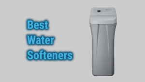 Best Water Softeners Reviews