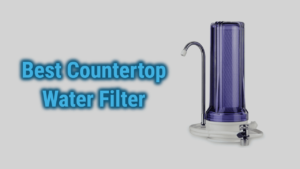 best countertop water filter reviews