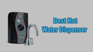 Best Hot Water Dispenser Reviews