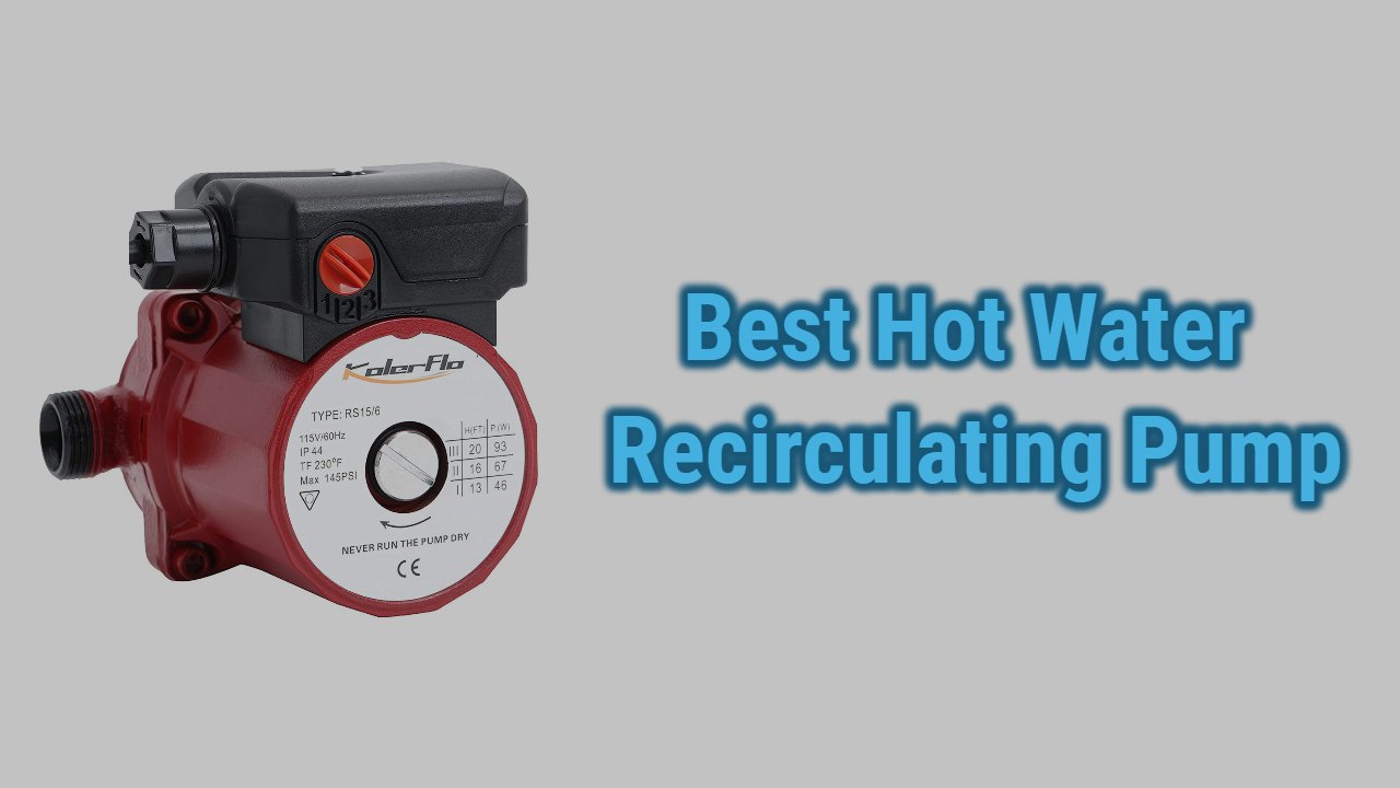 Best Hot Water Recirculating Pump Reviews | 2024 Guide