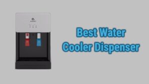 best water cooler dispenser reviews
