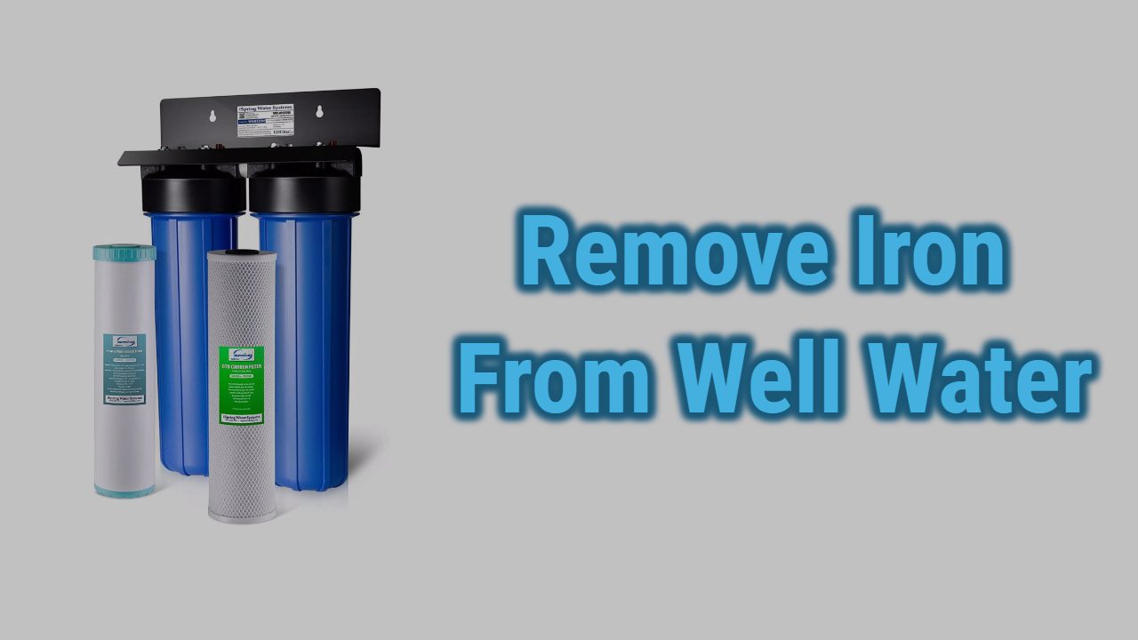 Remove Iron From Well Water