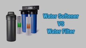 Water Softener vs Water Filter