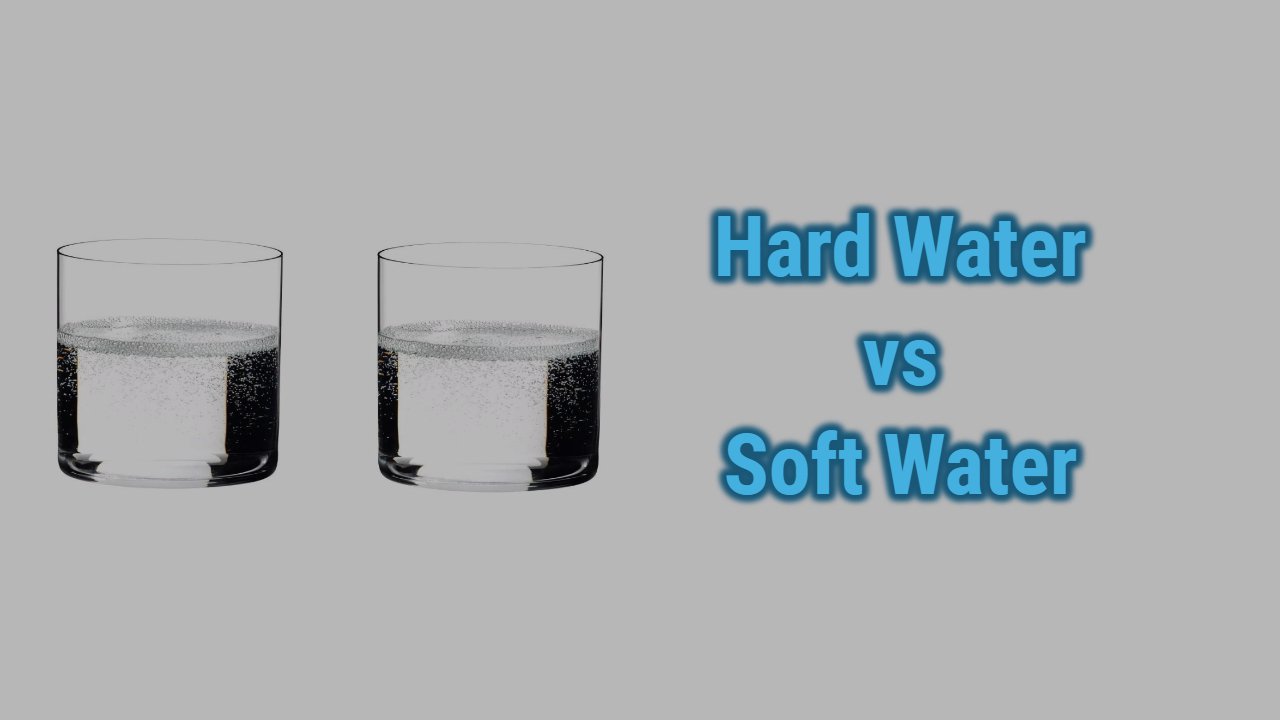 Hard Water Vs Soft Water | What is the Difference?