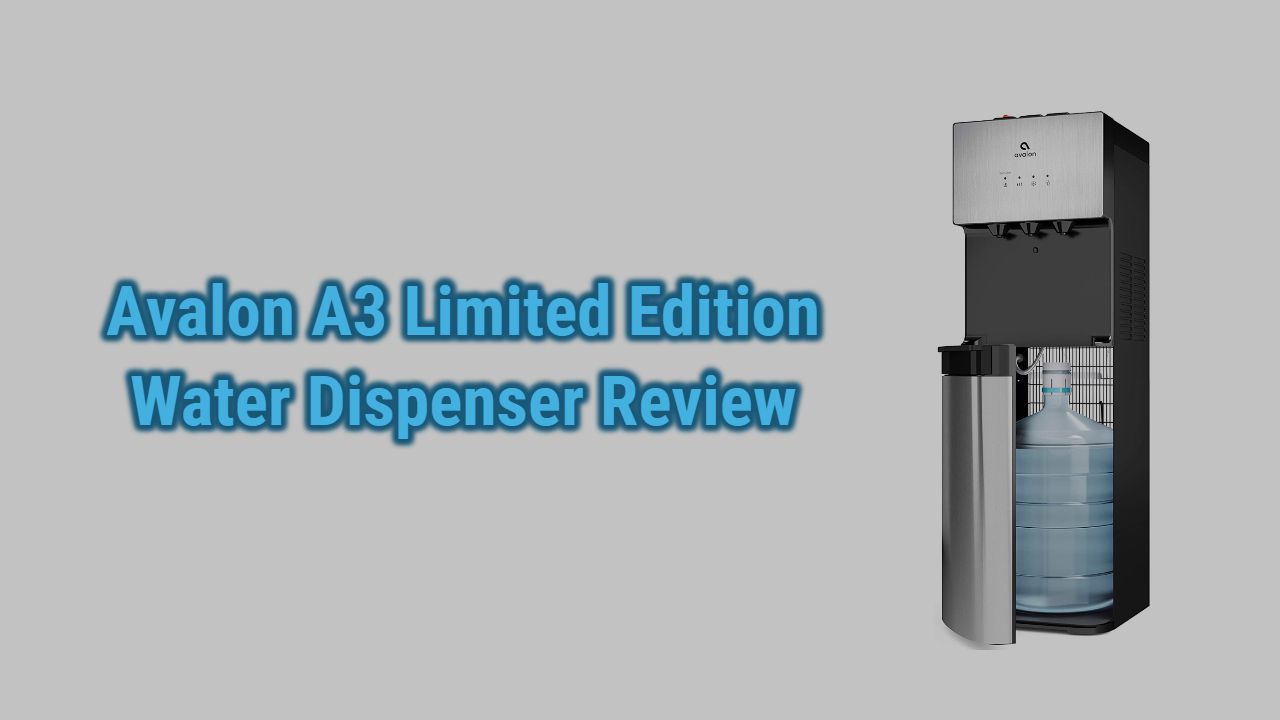 Avalon A3 Water Dispenser Review